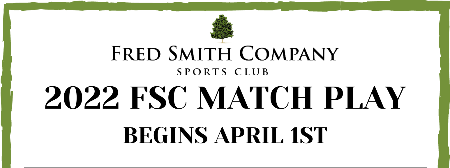 2022 FSC MATCH PLAY Fred Smith Company Sports Club